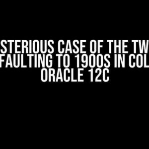 The Mysterious Case of the Two-Year Date Defaulting to 1900s in ColdFusion Oracle 12c