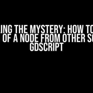 Unraveling the Mystery: How to Get the Position of a Node from Other Scripts in GDScript